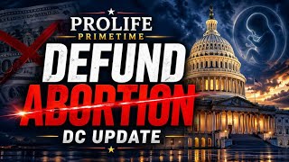 Defunding Abortion: An Update on the Fight for Life