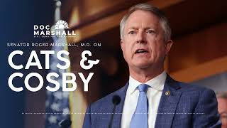 Sen. Roger Marshall on Cats & Cosby