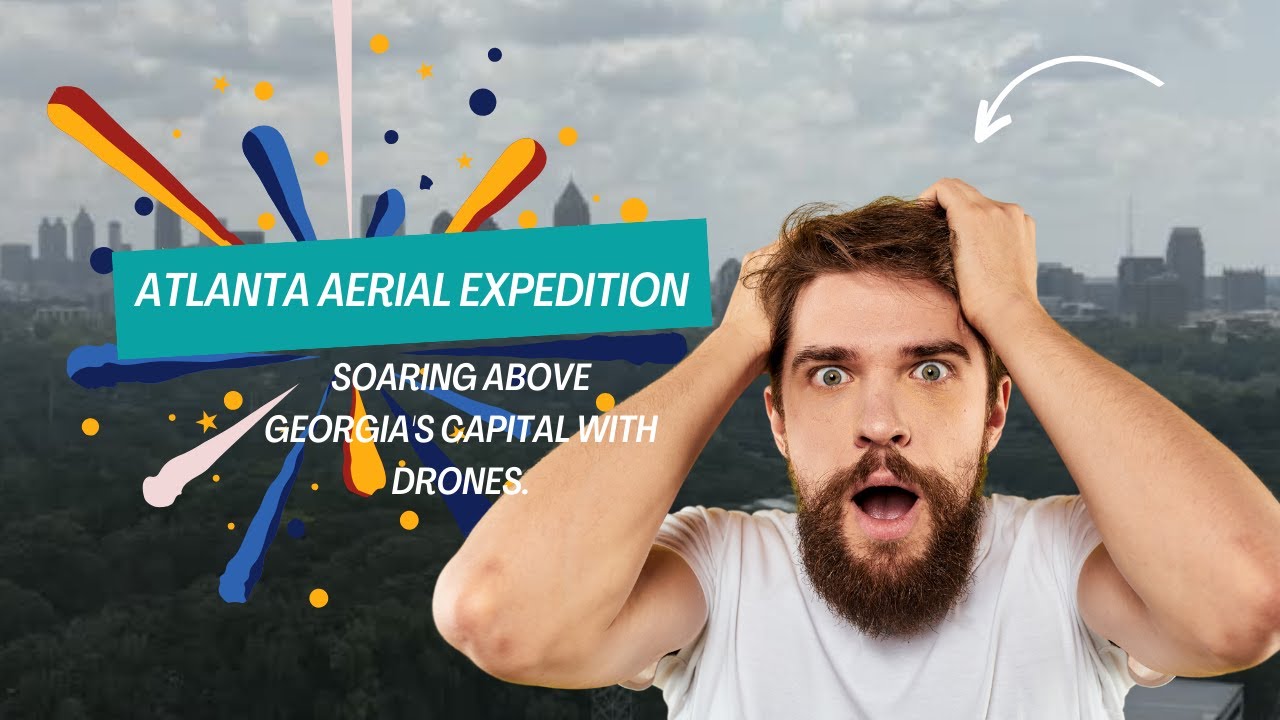 Atlanta Aerial Expedition: Soaring Above Georgia's Capital with Drones 
