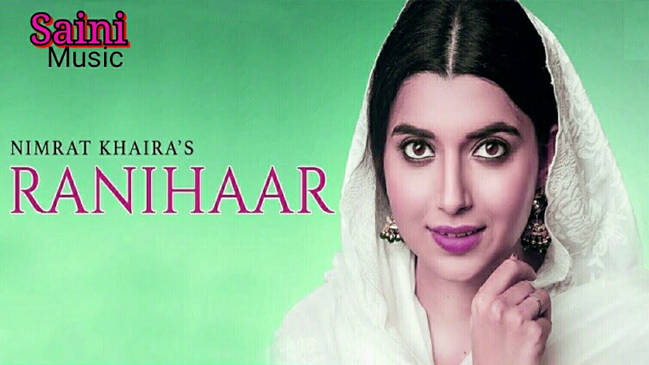 RANIHAAR Nimrat Khaira Lyrics Video audio video New