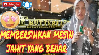 Cara Membersihkan Mesin Jahit Butterfly Yang Benar
