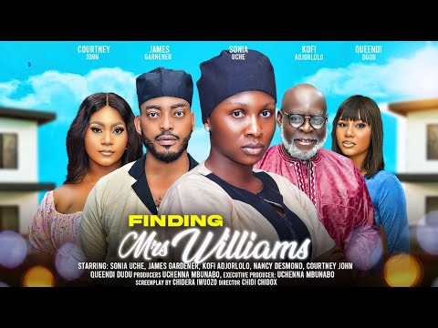 FINDING MRS WILLIAMS – SONIA UCHE, JAMES GARDENER, NANCY DESMOND, KOFI latest 2024 nigerian movie