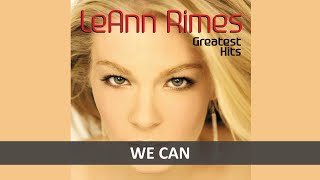 LEANN RIMES - WE CAN LYRICS