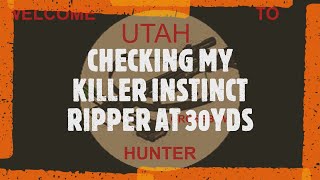 CHECKING MY KILLER INSTINCT RIPPER AT 30YDS