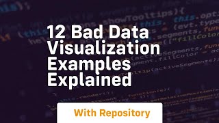 12 bad data visualization examples explained