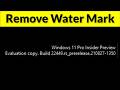 How To Remove Evaluation Copy Watermark On Windows 11 Insider