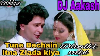 Tune Bechain Itna Ziada Kiya ~ Dj Aakash