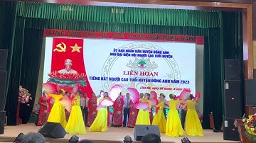 Đồng ca Người Cao Tuổi Việt Nam,đv: xã Liên Hà, dự thi LH HOAN TIẾNG HÁT NCT HUYỆN ĐÔNG ANH NĂM 2023