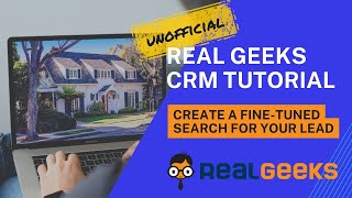 RealGeeks Tutorial: Create Super Saved Search on Behalf of a Lead