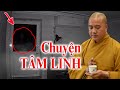 Bàng Hoàng chuyện tâm linh "Ma gõ cửa lúc nửa đêm" nhờ Thầy giúp - Thầy Thích Pháp Hòa (vấn đáp)