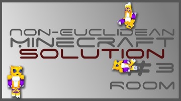 Non-Euclidean Rooms #3 - Answer - Minecraft Mini-Series
