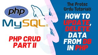 PHP-MySQL lecture Data Update and Delete PHP CRUD Part II - The Protec Urdu Tutorials