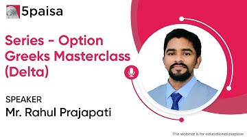 Mastering Delta - Option Greeks Webinar Series  | Live Webinar with Mr.Rahul Prajapati