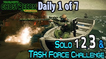 Day 1 Solo 1-3 & Task Force Challenges watercraft  Daily 1 of 7 Ghost Recon Wildlands No Commentary
