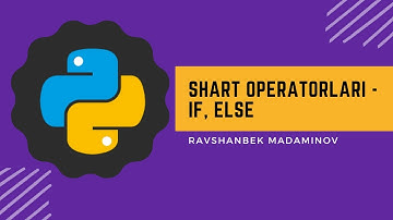 Python asoslari | #04 Shart Operatorlari - IF, ELSE