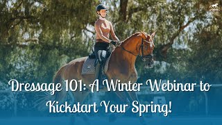 Dressage 101: A Winter Webinar to Kickstart Your Spring!