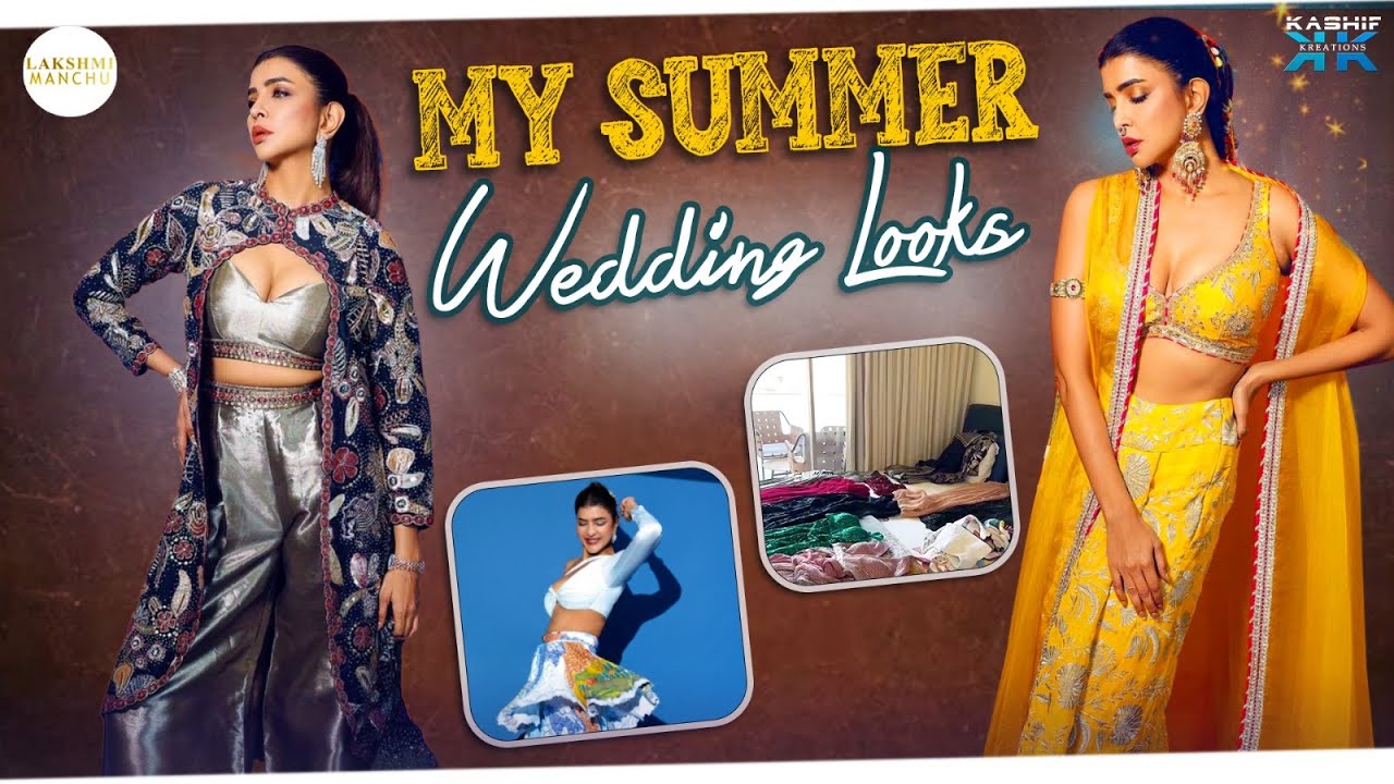 My Summer Wedding Looks || Manchu Lakshmi || Kashif Kreations