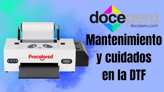 MANTENIMIENTO Y CUIDADOS EN LA DTF PROCOLORED