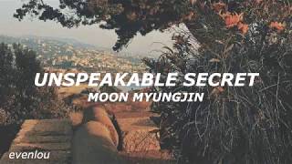 Unspeakable Secret - Moon Myung Jin (Traducida al español)