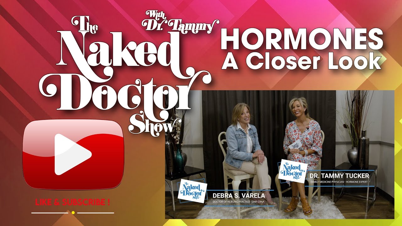 The Naked Doctor Show - Hormones - A Closer Look