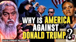 Why Is America Against Donald Trump  Sadhu Sundar Selvaraj