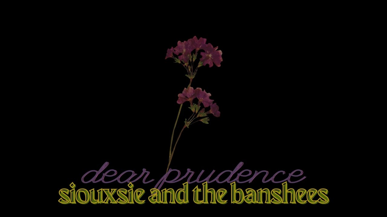 siouxsie and the banshees' version of dear prudence slowed