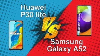 Huawei P30 lite vs Samsung Galaxy A52