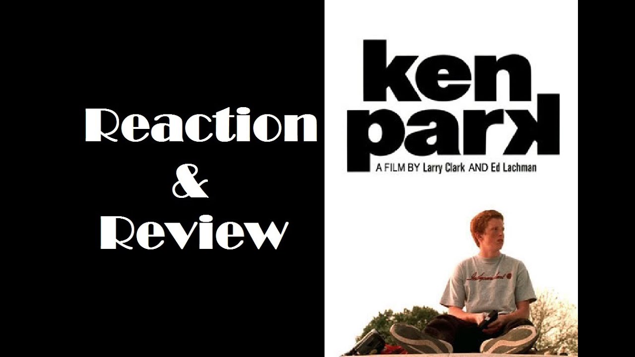  Reaction & Review | Ken Park