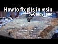 How To Fix Pits In Resin