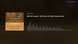 2026 Q3 Lesson 8 - The Power of Christ’s Resurrection [EGW Notes]