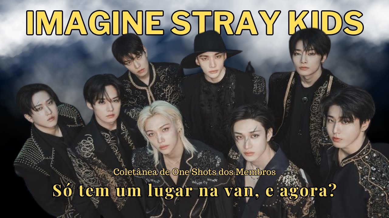 IMAGINE STRAY KIDS - Só tem um lugar na van (Coletânea de One Shots)