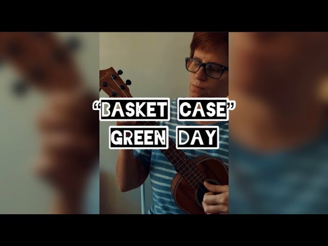 Basket Case - Green Day/Ukelele cover