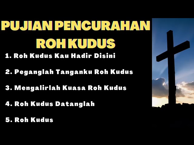 Pujian yg mengatakan pencurahan Roh Kudus (editing: esa) class=