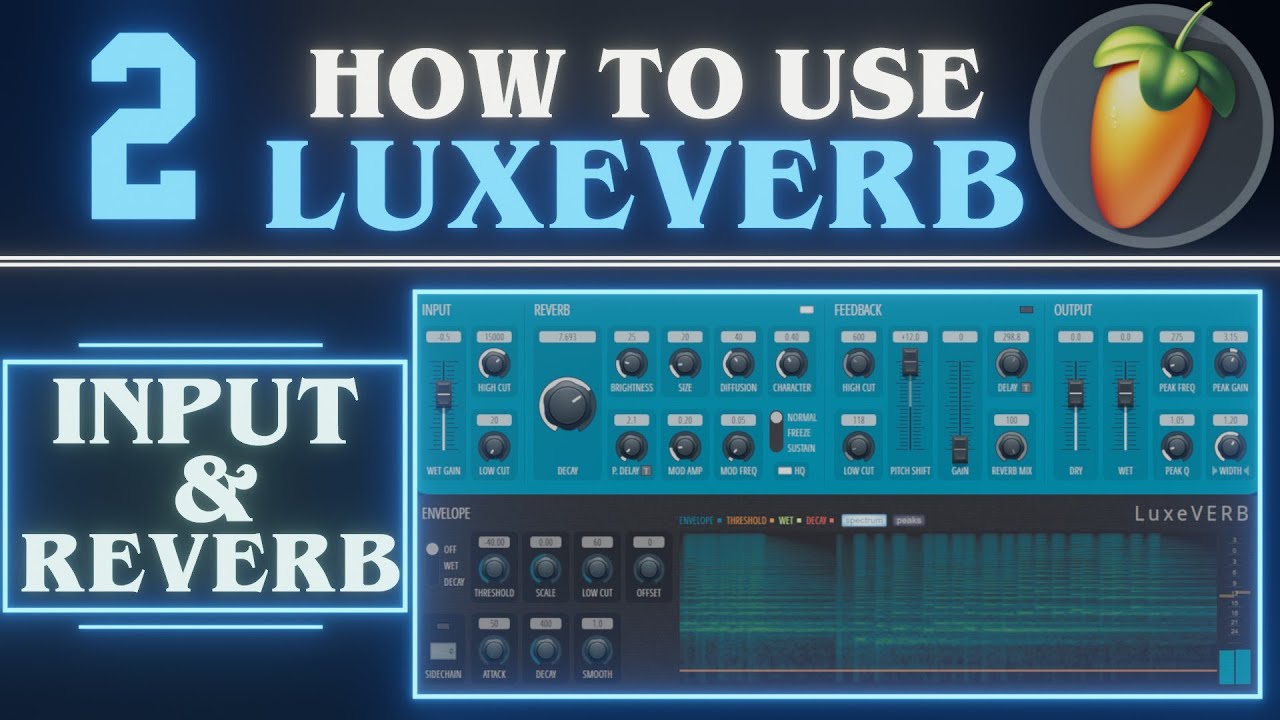 LuxeVerb Reverb PART 2 Input and Reverb FL Studio 21 Tutorial YouTube