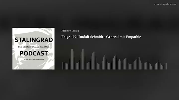 Folge 107: Rudolf Schmidt - General mit Empathie