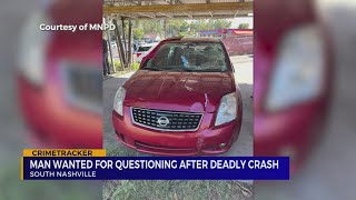 Man wanted for questioning in deadly hit-and-run crash in Nashville