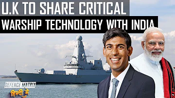 UK to share Critical warship technology with India | हिंदी में