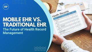 Mobile EHR vs. Traditional EHR: The Future of Health Record Management