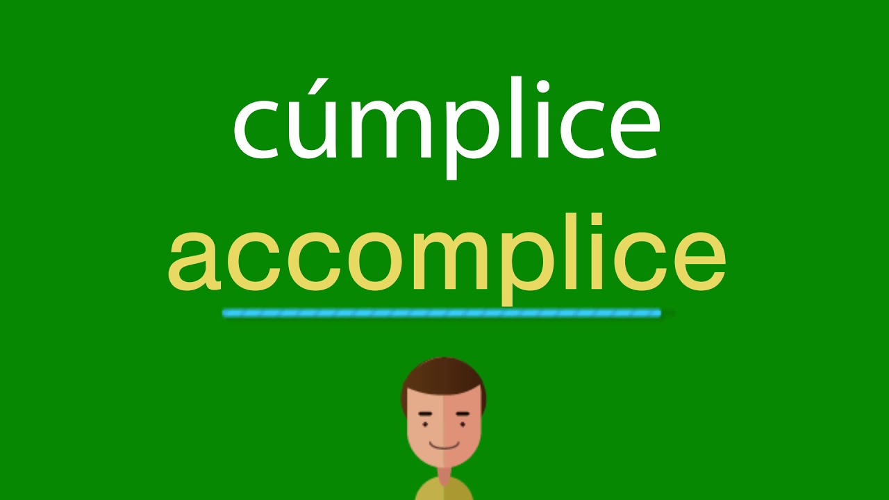 Como dizer cúmplice em inglês - YouTube