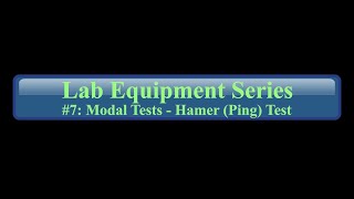 Famous Lab Equipment Series - #7 - Modal Tests - Hammer (Ping) Test Profile