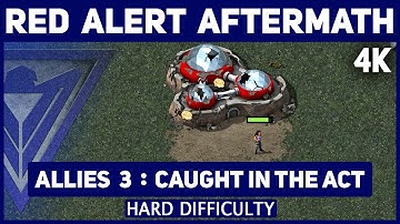Red Alert Aftermath Remastered 4K - Allies Mission 3: Caught in the Act - Hard Difficulty