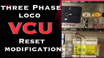VCU Reset Modification in 3 Phase Loco