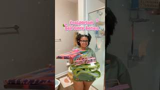 Post Partum Self Care💖 #mom #baby #newmommyslifestyle #selfcare #selflove #postpartum #firsttimemom