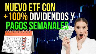 NUEVO ETF con MÁS del 100% en Dividendos y Pagos SEMANALES