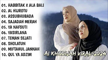 HABITAK X ALA BALI - AL HIJROTU - SAJADAH MERAH - SHOLAWAT AI KHODIJAH TERBARU 2024 FULL ALBUM