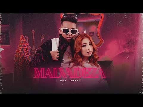 Taby e LUKKAZ - Malvadeza (Videoclipe Oficial)