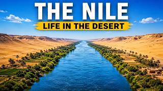 Why the Nile Never Dries Up—Even in the World’s Hottest Desert