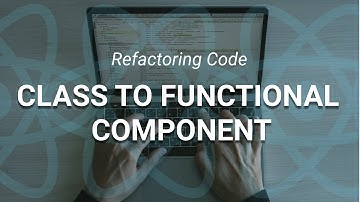 Change Class Component To Functional Component