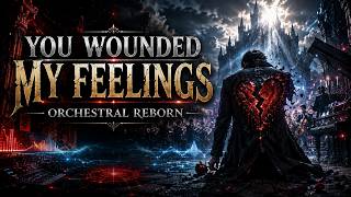 You Wounded My Feelings | Epic Symphonic Rock Anthem | Orchestral Reborn