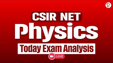 CSIR NET PHYSICS TODAY EXAM ANALYSIS  | CSIR NET EXAM COACHING CLASS | CSIR NET EXAM 2025